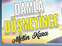 Metin Kara - Damla Düşmeyince